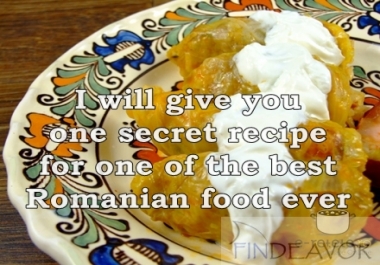 give you one secret recipe for one of the best Romanian food ever