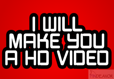 make you a HD video