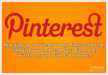 repin up to 5 items to my Pinterest board, following you and send your pins to my twitter account with 13k followers