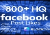 provide 800+ Facebook Post Likes at Instant with High quality Promotions,Real and 100% Organic