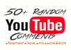 Add 50+ YouTube Random Comments with high quality promotion, real, non dropped and work instantly