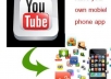  create app for your YouTube Channel, the app will work on iPhone, android and more 