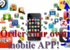  create a mobile phone app for your users compatible with iPhone, iPad ,Android, Windows mobile and more 