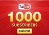 Get you 1,000 YouTube Channel Subscribers