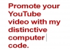  promote your YouTube video with my distinctive computer code.