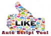 give you Auto Script Tool for Unlimited Social Media Like/Followers